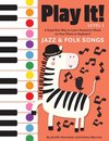 Play It! Jazz and Folk Songs