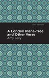 A London Plane-Tree and Other Verse