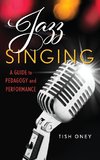 Jazz Singing: A Guide to Pedagogy and Performance