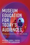 Museum Education for Today's Audiences