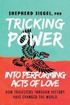 Tricking Power into Performing Acts of Love