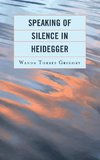 Speaking of Silence in Heidegger