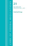 Code of Federal Regulations, Title 21 Food and Drugs 200-299, Revised as of April 1, 2020