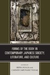 Forms of the Body in Contemporary Japanese Society, Literature, and Culture