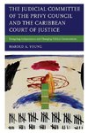 The Judicial Committee of the Privy Council and the Caribbean Court of Justice
