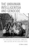 The Ukrainian Intelligentsia and Genocide