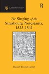 The Singing of the Strasbourg Protestants, 1523-1541