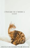 L'énigme de l'herbe à chat