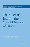 The Voice of Jesus in the Social Rhetoric of James