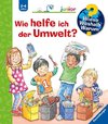 Wieso? Weshalb? Warum? junior: Wie helfe ich der Umwelt? - Band 43