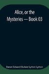 Alice, or the Mysteries - Book 03