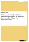 Kritische Analyse der Due Diligence. Handlungsempfehlungen am Beispiel der Compliance Due Diligence bei M&A-Transaktionen