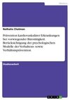 Prävention kardiovaskulärer Erkrankungen bei vorwiegender Bürotätigkeit. Berücksichtigung der psychologischen Modelle der Verhaltens- sowie Verhältnisprävention