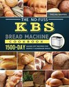 The No-Fuss KBS Bread Machine Cookbook