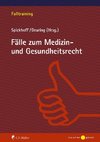 Fälle zum Medizin- und Gesundheitsrecht