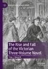 The Rise and Fall of the Victorian Three-Volume Novel