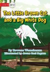 The Little Brown Cat And A Big White Dog