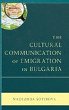 The Cultural Communication of Emigration in Bulgaria