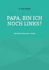 Papa, bin ich noch links?