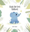 Elijah the Lost Elephant