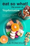 Eat So What! The Power of Vegetarianism (Revised and Updated)