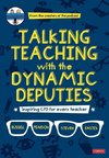 Talking Teaching with the Dynamic Deputies