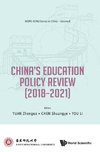 CHINA'S EDUCATION POLICY REVIEW (2018-2021)