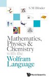 Mathematics, Physics & Chemistry with the Wolfram Language