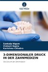 3-DIMENSIONALER DRUCK IN DER ZAHNMEDIZIN