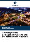 Grundlagen des Bauingenieurwesens und der technischen Mechanik