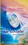 Du bist der Schöpfer deiner Realität - Vom Opfer zum Schöpfer