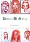 BRANDELLI DI VITA ( Shreds of Life)