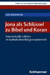 Jona als Schlüssel zu Bibel und Koran