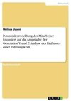 Potenzialentwicklung der Mitarbeiter fokussiert auf die Ansprüche der Generation Y und Z. Analyse des Einflusses einer Führungskraft