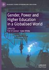 Gender, Power and Higher Education in a Globalised World