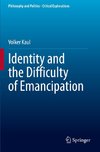 Identity and the Difficulty of Emancipation