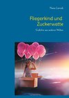 Fliegerkind und Zuckerwatte