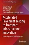 Accelerated Pavement Testing to Transport Infrastructure Innovation