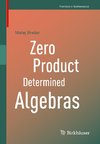 Zero Product Determined Algebras