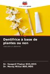 Dentifrice à base de plantes ou non