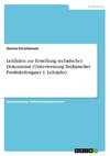 Leitfaden zur Erstellung technischer Dokumente (Unterweisung Technischer Produktdesigner 1. Lehrjahr)