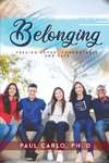 Belonging,  Feeling Loved, Comfortable and Safe