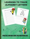 LEARNING TO TRACE ALPHABET LETTERS