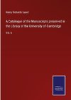 A Catalogue of the Manuscripts preserved in the Library of the University of Cambridge