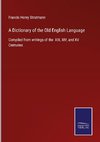 A Dictionary of the Old English Language