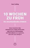 10 Wochen zu früh - Ein einschneidendes Erlebnis