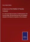 A Grammar of the Pukkhto Or Pukshto Language