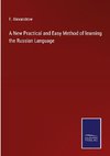 A New Practical and Easy Method of learning the Russian Language