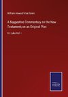 A Suggestive Commentary on the New Testament; on an Original Plan