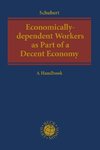 Economically-dependent Workers as Part of a Decent Economy